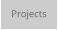 Projects